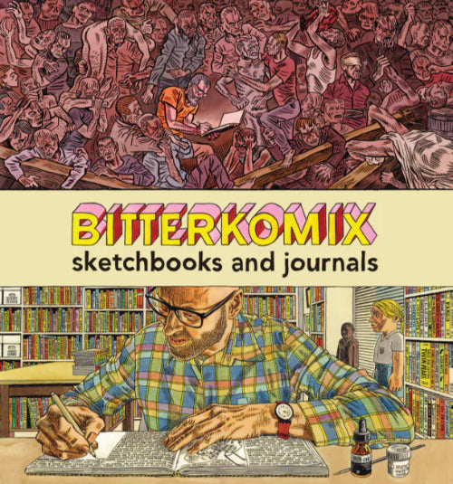 Bitterkomix: Sketchbooks and Journals  - Anton Kannemeyer & Conrad Botes