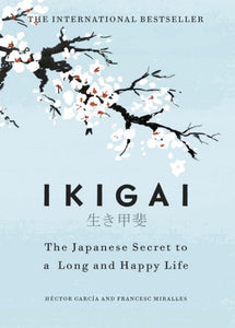 Ikigai - Hector Garcia & Francesc Miralles