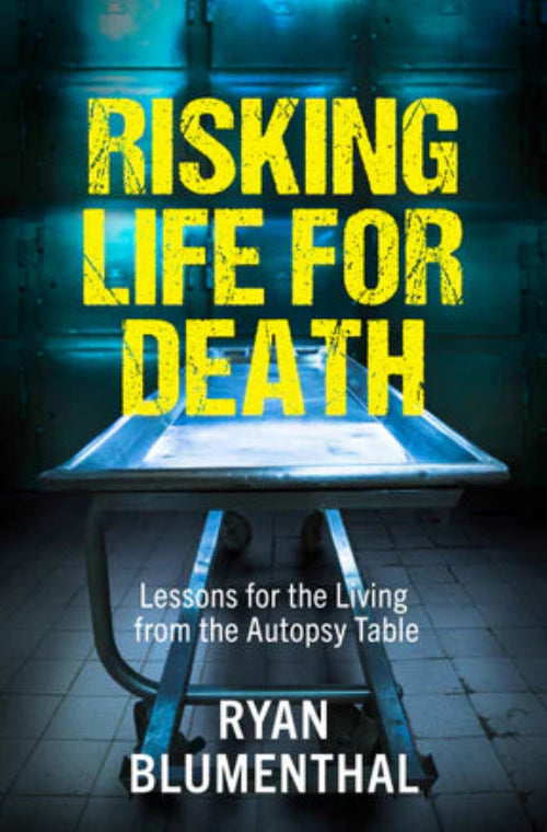 Risking Life for Death - Ryan Blumenthal