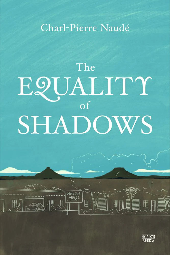 The Equality of Shadows - Charl-Pierre Naude